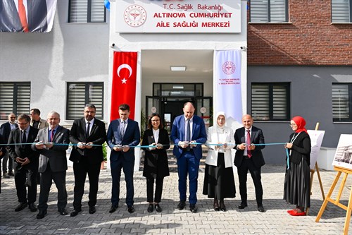 “Altınova İlçe Sağlık Müdürlüğü, Cumhuriyet Aile Sağlığı Merkezi ve 3 Nolu 112 Acil Sağlık Hizmetleri İstasyonu” Hizmete Açıldı